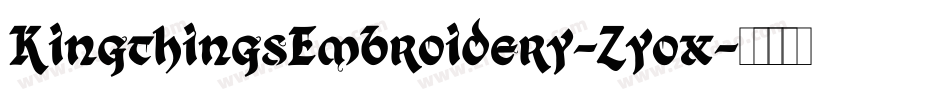 KingthingsEmbroidery-Zyox字体转换 KingthingsEmbroidery-Zyox字体转换