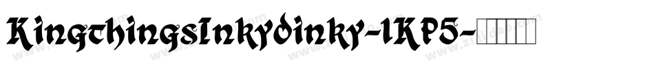 KingthingsInkydinky-lKP5字体转换 KingthingsInkydinky-lKP5字体转换
