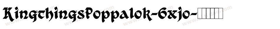 KingthingsPoppalok-6xjo字体转换