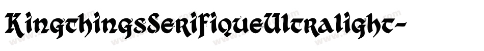 KingthingsSerifiqueUltralight-VWJw字体转换