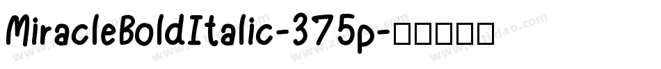 MiracleBoldItalic-375p字体转换 MiracleBoldItalic-375p字体转换