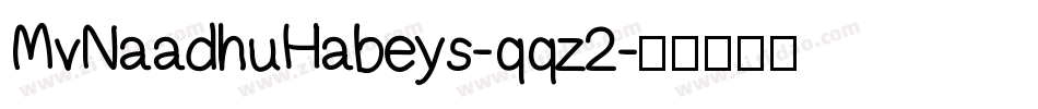 MvNaadhuHabeys-qqz2字体转换