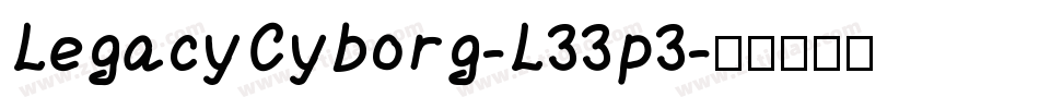 LegacyCyborg-L33p3字体转换