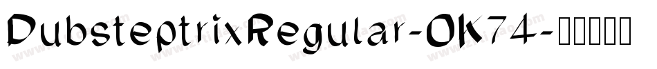 DubsteptrixRegular-OK74字体转换