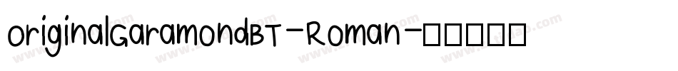 OriginalGaramondBT-Roman字体转换