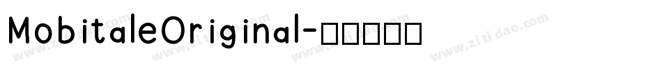 MobitaleOriginal字体转换