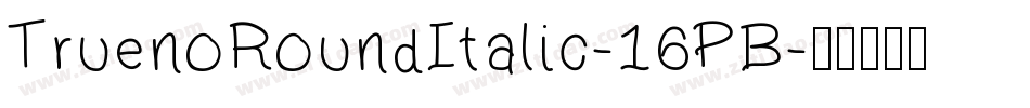 TruenoRoundItalic-16PB字体转换