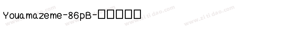Youamazeme-86pB字体转换