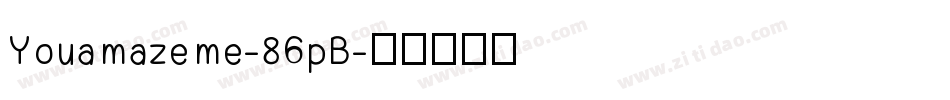 Youamazeme-86pB字体转换