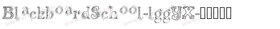 BlackboardSchool-lggYX字体转换 BlackboardSchool-lggYX字体转换