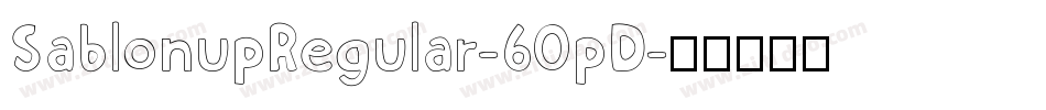 SablonupRegular-60pD字体转换