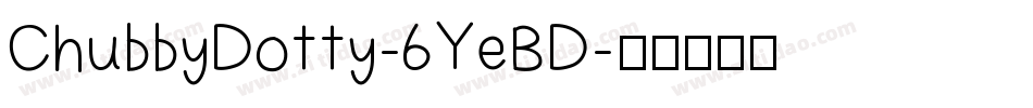 ChubbyDotty-6YeBD字体转换