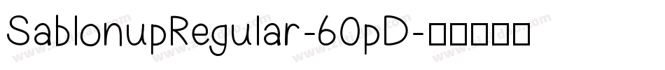 SablonupRegular-60pD字体转换