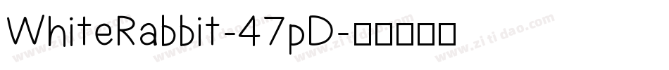 WhiteRabbit-47pD字体转换