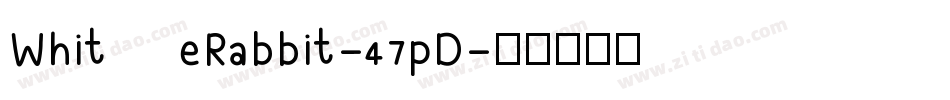 WhiteRabbit-47pD字体转换