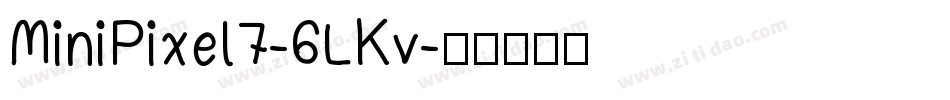 MiniPixel7-6LKv字体转换