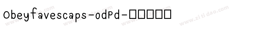 Obeyfavescaps-0dPd字体转换