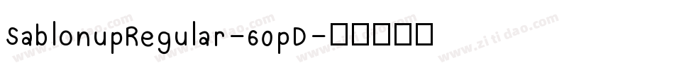 SablonupRegular-60pD字体转换