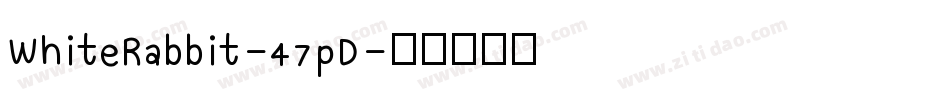 WhiteRabbit-47pD字体转换