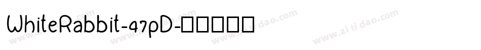 WhiteRabbit-47pD字体转换
