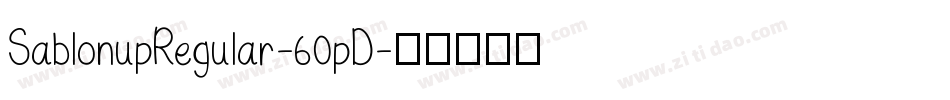 SablonupRegular-60pD字体转换