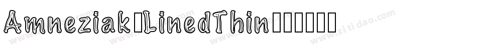 Amneziak-LinedThin字体转换