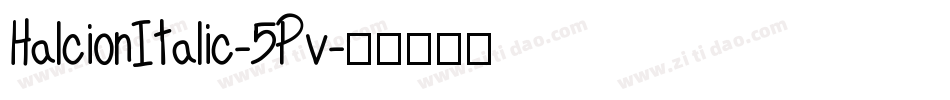 HalcionItalic-5Pv字体转换