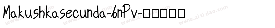 Makushkasecunda-6nPv字体转换