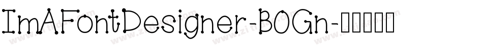 ImAFontDesigner-B0Gn字体转换