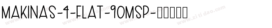 Makinas-4-Flat-90msp字体转换