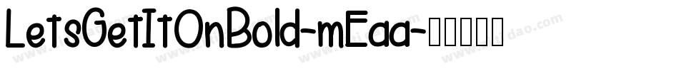 LetsGetItOnBold-mEaa字体转换