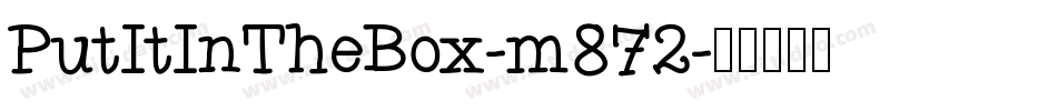 PutItInTheBox-m872字体转换