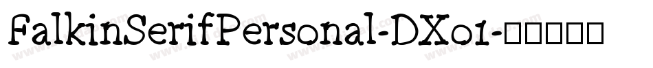 FalkinSerifPersonal-DXo1字体转换