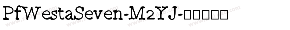 PfWestaSeven-M2YJ字体转换