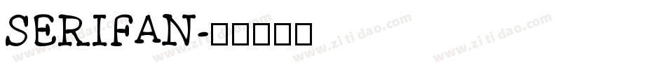 SERIFAN字体转换