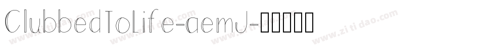 ClubbedToLife-aemJ字体转换
