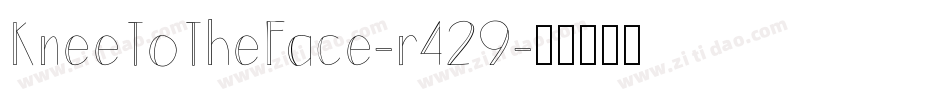 KneeToTheFace-r429字体转换