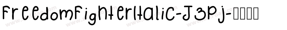 FreedomFighterItalic-J3Pj字体转换 FreedomFighterItalic-J3Pj字体转换