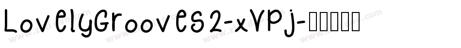 LovelyGrooves2-xVPj字体转换