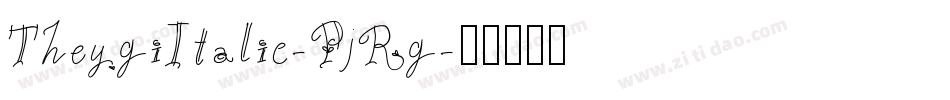 TheygiItalic-PjRg字体转换