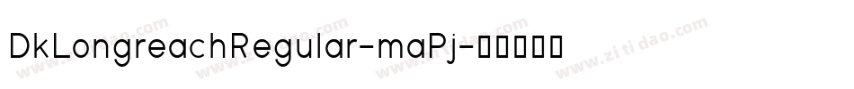 DkLongreachRegular-maPj字体转换