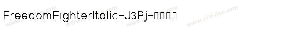 FreedomFighterItalic-J3Pj字体转换