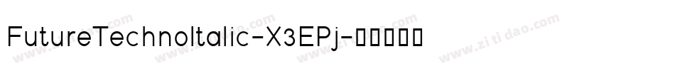 FutureTechnoItalic-X3EPj字体转换
