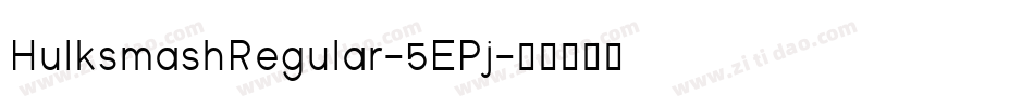 HulksmashRegular-5EPj字体转换