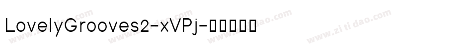 LovelyGrooves2-xVPj字体转换