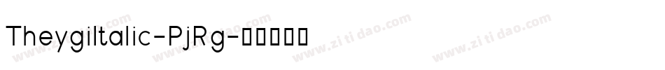 TheygiItalic-PjRg字体转换