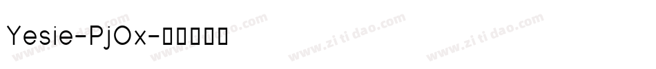 Yesie-PjOx字体转换