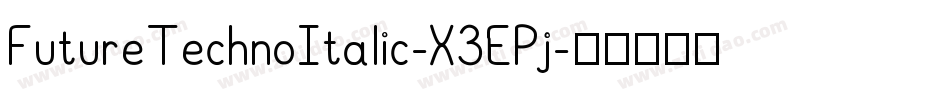 FutureTechnoItalic-X3EPj字体转换