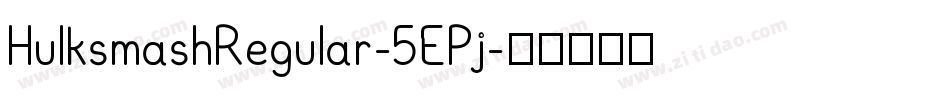 HulksmashRegular-5EPj字体转换