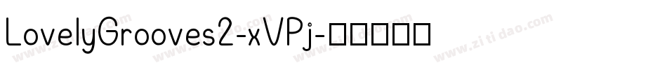 LovelyGrooves2-xVPj字体转换